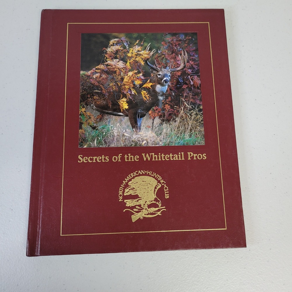 Secrets of the Whitetail Pros Hunting Wisdom Library North American Book 2011‎